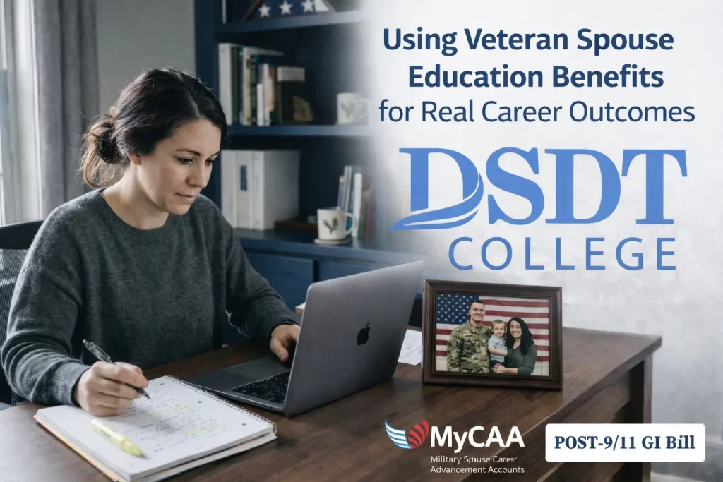 A woman works at a laptop, with notes and a framed military family photo on the table. Text promotes veteran spouse education benefits at DSDT College.
