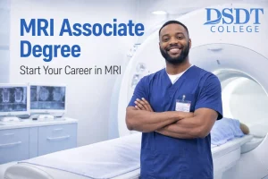 Smiling man in blue scrubs stands confidently by an MRI machine. Text: "MRI Associate Degree, Start Your Career in MRI" by DSDT College.