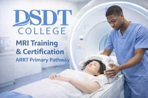 A man in blue scrubs assists a woman lying on an MRI machine in a medical setting. Text reads "DSDT College, MRI Training & Certification, ARRT Primary Pathway."